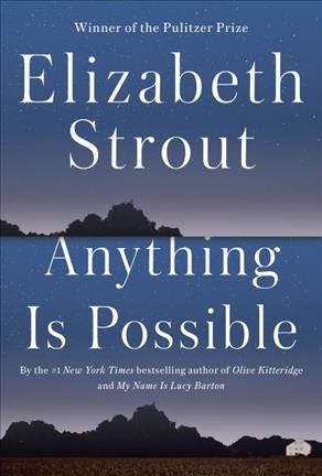 Anything Is Possible : a novel / Elizabeth Strout.