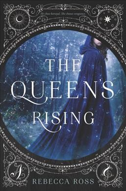 The queen's rising / Rebecca Ross.