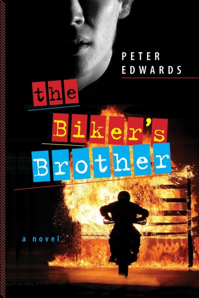 The biker's brother : a novel  / Peter Edwards.