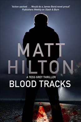 Blood tracks : a Tess Grey thriller / Matt Hilton.