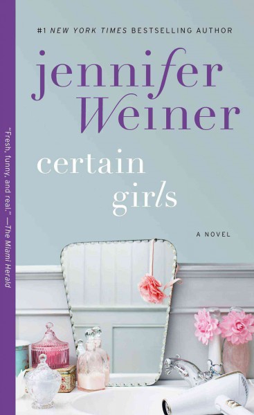 Certain girls / Jennifer Weiner.
