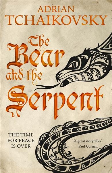 The bear and the serpent / Adrian Tchaikovsky.