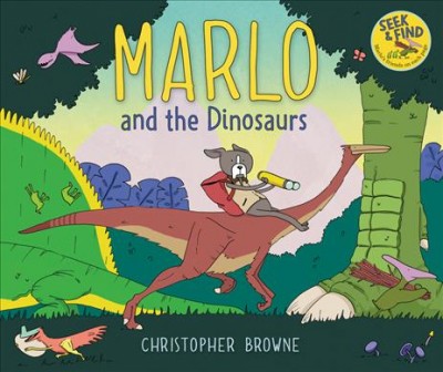 Marlo and the dinosaurs / Christopher Browne.