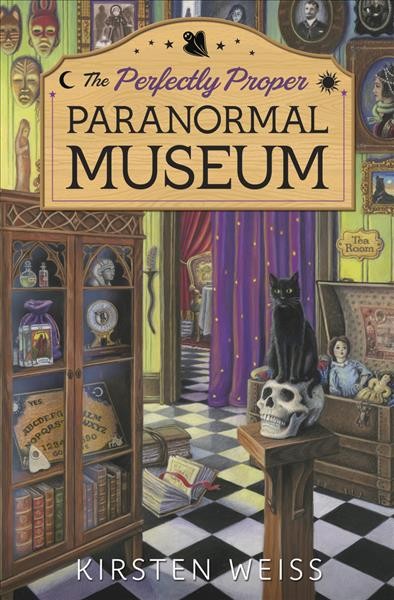 The perfectly proper paranormal museum [electronic resource]. Kirsten Weiss.