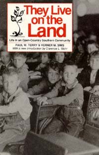 They live on the land : life in an open-country southern community / Paul W. Terry and Verner M. Sims ; with an introduction by Clarence L. Mohr.