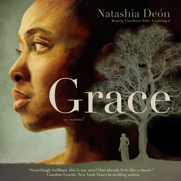 Grace : a novel / Natashia Deón.