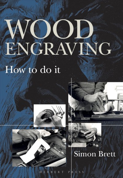 Wood engraving : how to do it / Simon Brett. 