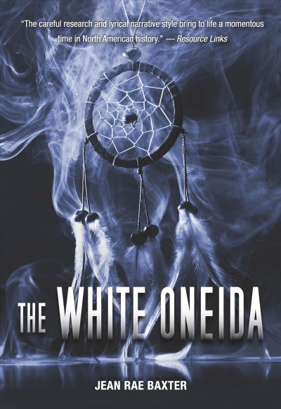 The white Oneida / Jean Rae Baxter.