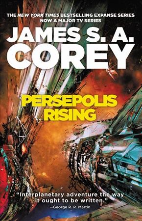 Persepolis rising / The Expanse Book 7 / James S. A. Corey.