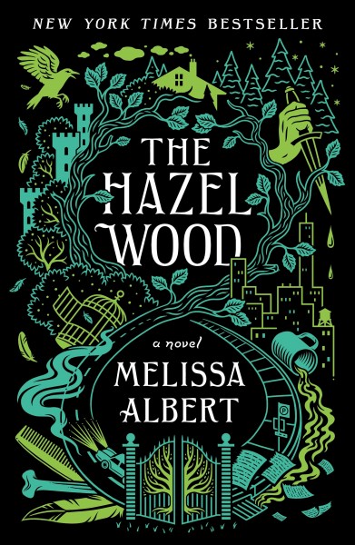 The Hazel Wood : a novel / Melissa Albert ; illustrator [Jim Tierney].