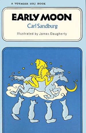 Early moon / by Carl Sandburg ; illustrated by James Daugherty. Hardcover Book