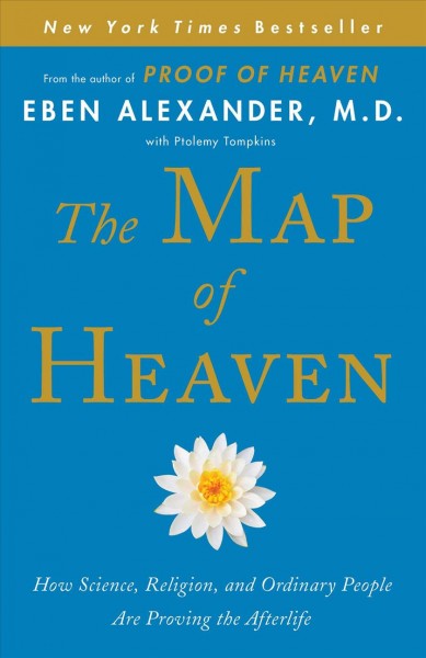 Map of heaven, The  how science, religion, and ordinary people are proving the afterlife Hardcover Book{HCB}