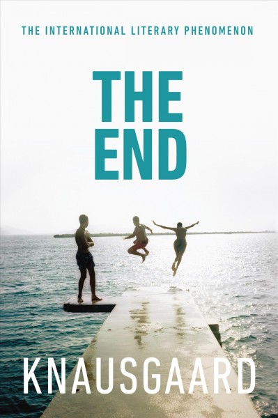 The end / Karl Ove Knausgaard ; translated from the Norwegian by Martin Aitken and Don Bartlett.