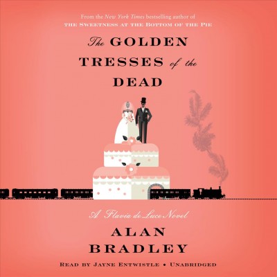 The golden tresses of the dead  [sound recording] / Alan Bradley.