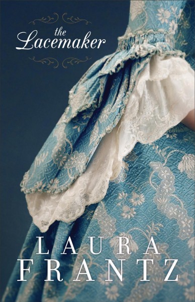 The lacemaker [electronic resource]. Laura Frantz.