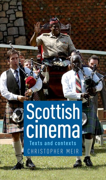 Scottish cinema : texts and contexts / Christopher Meir.