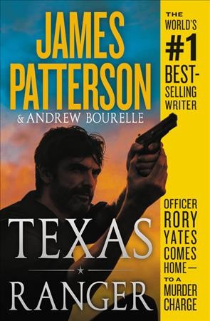 Texas Ranger /  James Patterson and Andrew Bourelle.