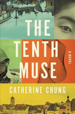 The tenth muse : a novel / Catherine Chung.