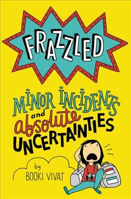 Frazzled. 03 : minor incidents and absolute uncertainties / Booki Vivat.