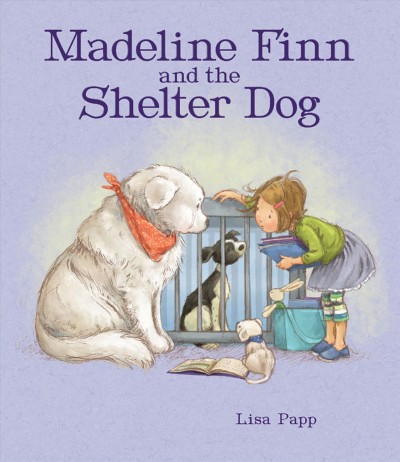 Madeline Finn and the shelter dog / Lisa Papp.