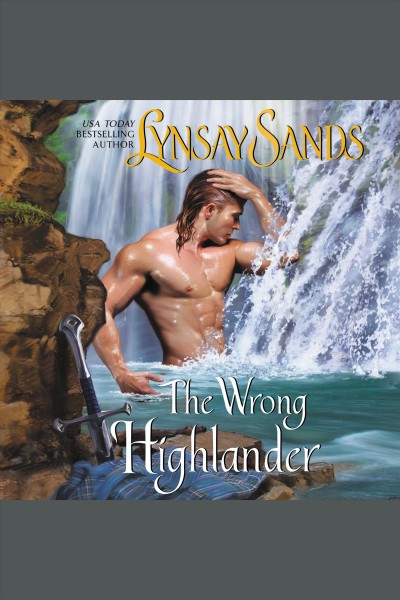 The wrong highlander / by Lynsay Sands.