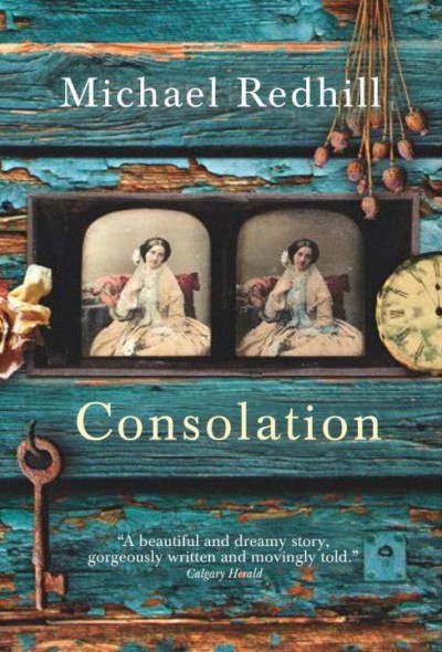 Consolation : a novel / Michael Redhill.