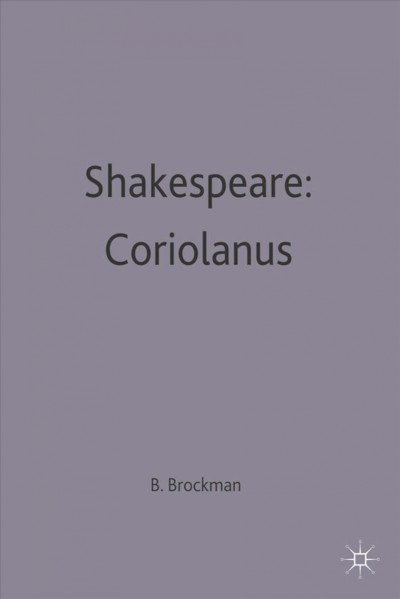 Shakespeare : Coriolanus : a casebook / edited by B. A. Brockman. --