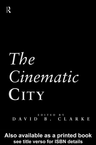 The cinematic city / edited by David B. Clarke.