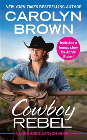 Cowboy rebel / Carolyn Brown.
