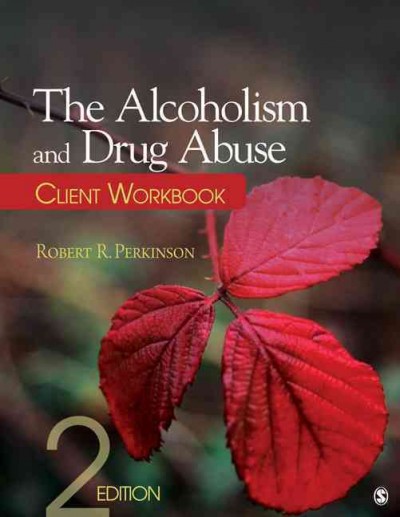 The alcoholism and drug abuse client workbook / by Robert R. Perkinson.