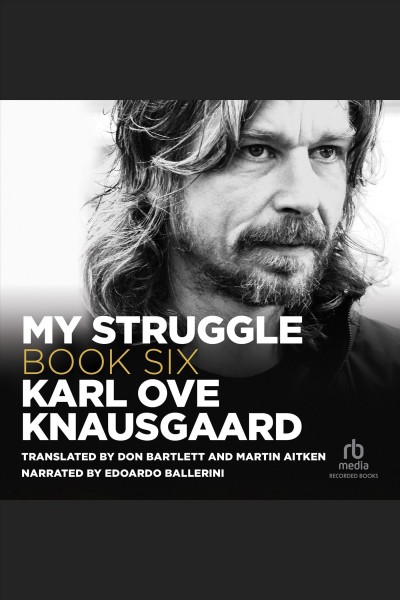 My struggle, book 6 [electronic resource] / Karl Ove Knausgaard.