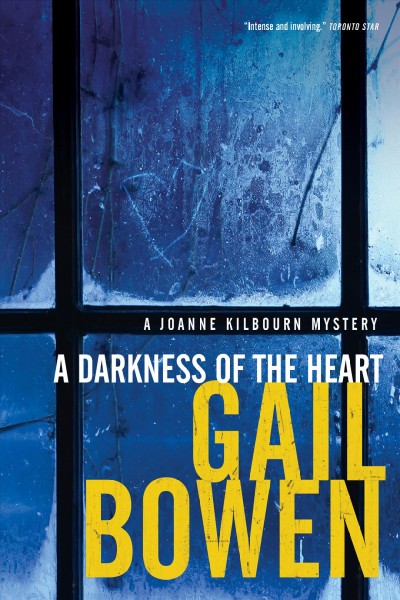 A darkness of the heart : a Joanne Kilbourn mystery / Gail Bowen.