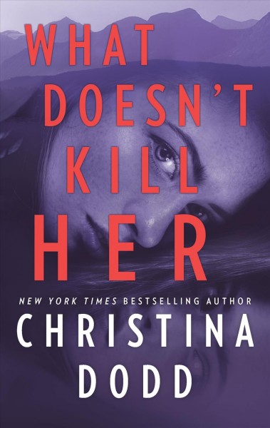 What doesn't kill her / Christina Dodd.