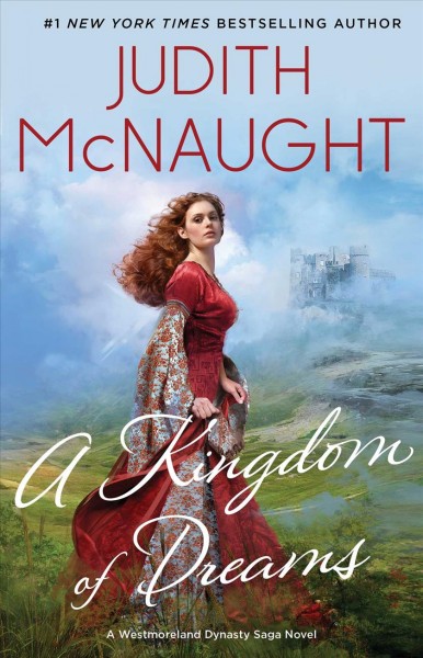 A kingdom of dreams : a Westmoreland Dynasty saga novel / Judith McNaught.