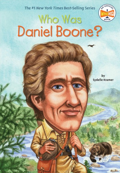 Who was Daniel Boone? / by Sydelle Kramer ; illustrated by George Ulrich.