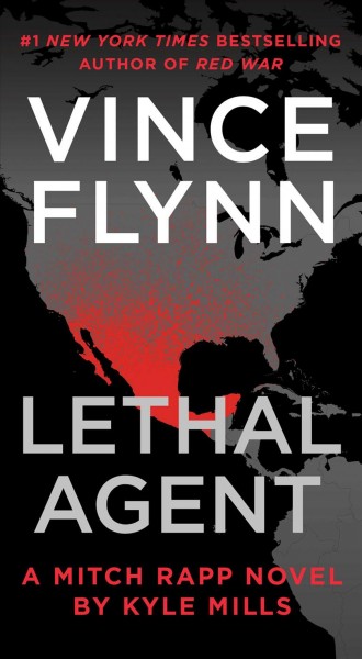 Lethal agent : a Mitch Rapp novel / Vince Flynn ; by Kyle Mills.