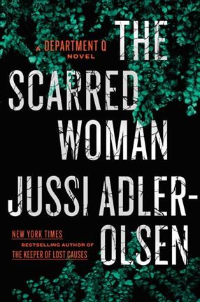 The scarred woman / Jussi Adler-Olsen ; [translated by William Frost].