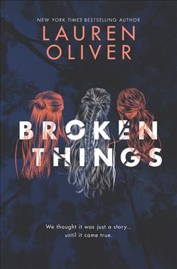 Broken things / Lauren Oliver.