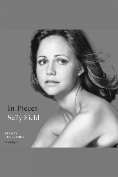 In pieces / Sally Field.