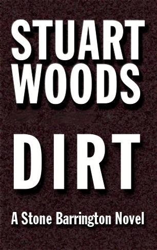 Dirt / Stuart Woods.