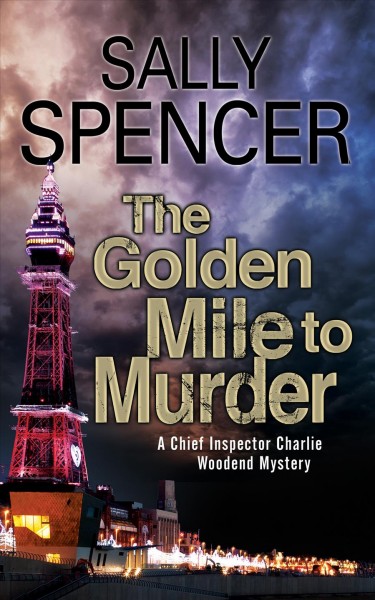 The golden mile to murder / Sally Spencer.