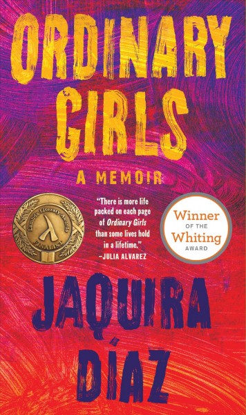 Ordinary Girls : a memoir / Jaquira Díaz.