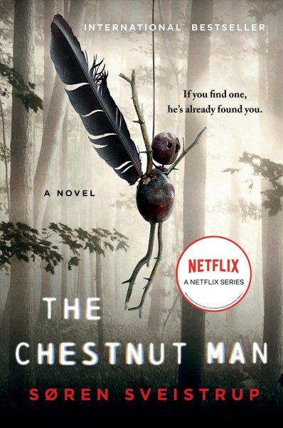The chestnut man : a novel / Soren Sveistrup ; translated by Caroline Waight.