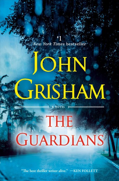 The Guardians : a novel / John Grisham.