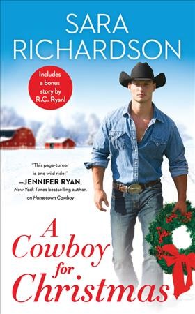 A cowboy for Christmas : a Rocky Mountain riders novel / Sara Richardson.