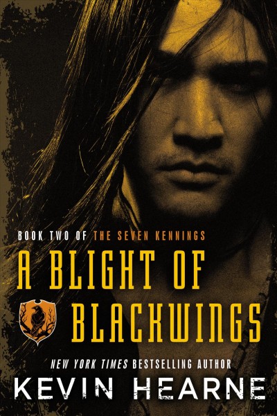 A blight of blackwings / Kevin Hearne.