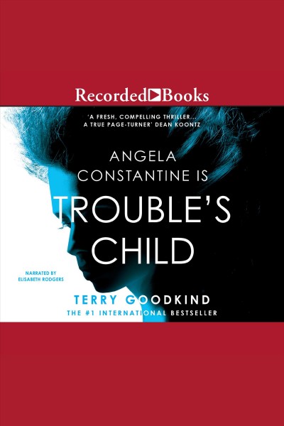 Trouble's child [electronic resource] / Terry Goodkind.