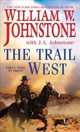 Trail west, The  Paperbacks{} William W. Johnstone with J.A. Johnstone.