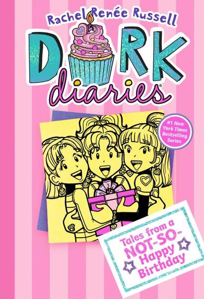 Dork Diaries : tales of a not so happy birthday Hardcover{HC} Rachel Rene Russell ; with Nikki Russell and Erin Russell.