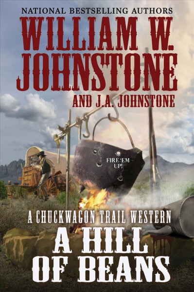 A hill of beans / William W. Johnstone and J.A. Johnstone